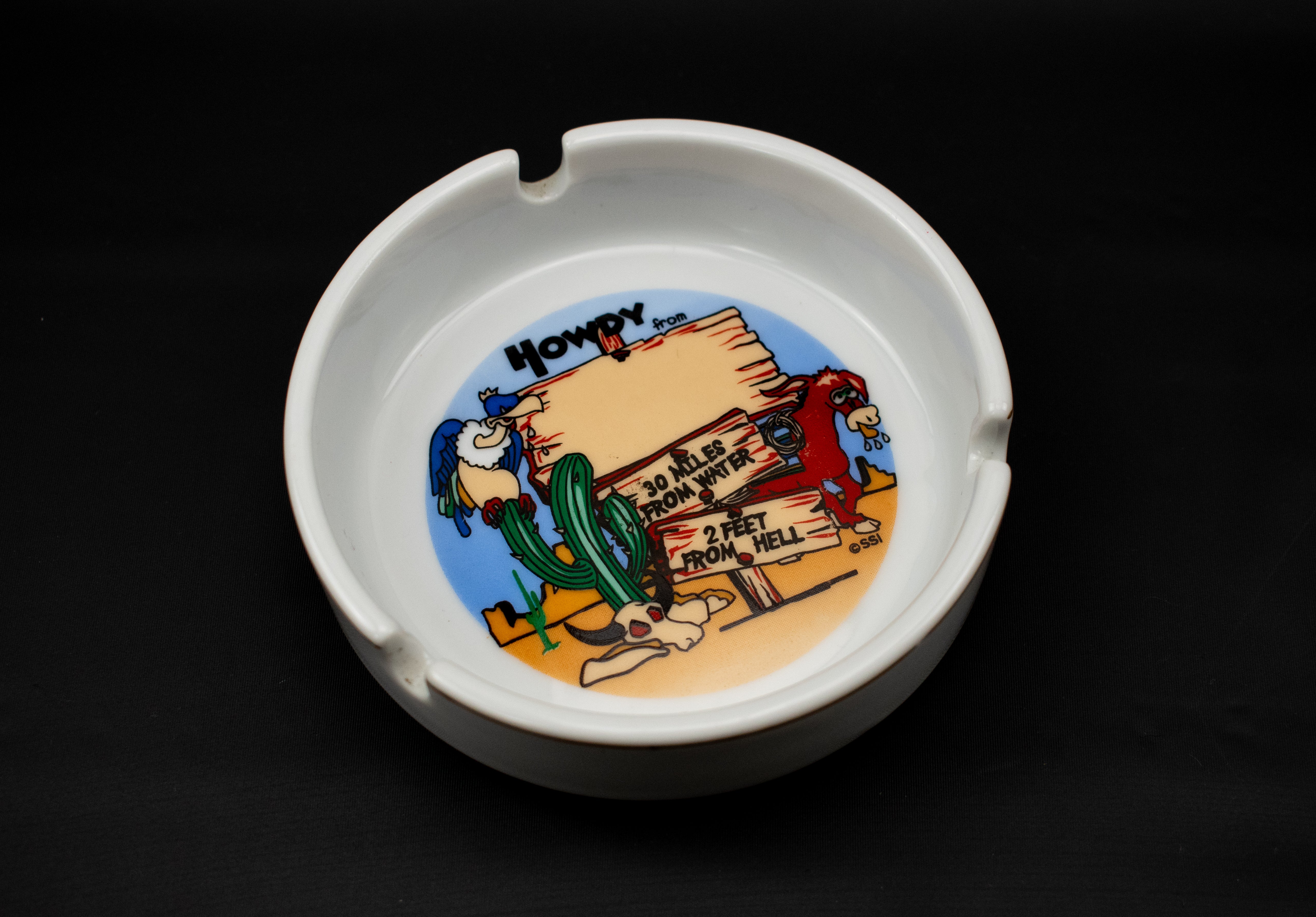 Howdy Ashtray Collectible Used Ash tray SSI 2 feet from hell