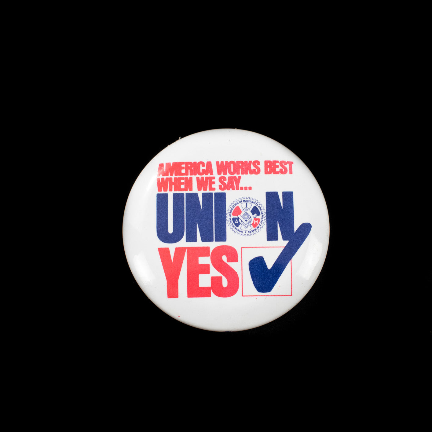 Vote America Pin Works Best when we say Union Yes Button Pin Used 1.5 Inch Metal