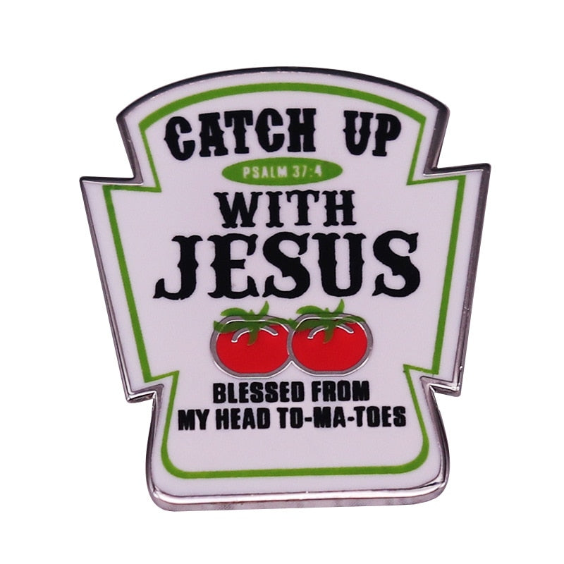 Catch up with Jesus brooch, from my head to my toes are blessed badges cute tomato pins