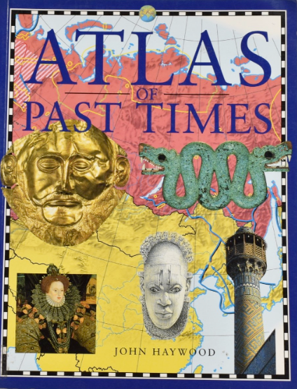 Atlas of Past Times John Haywood Hardcover