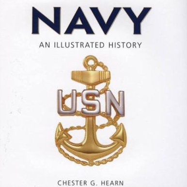 Navy An Illustrated History Chester G Hearn Hardcover Used