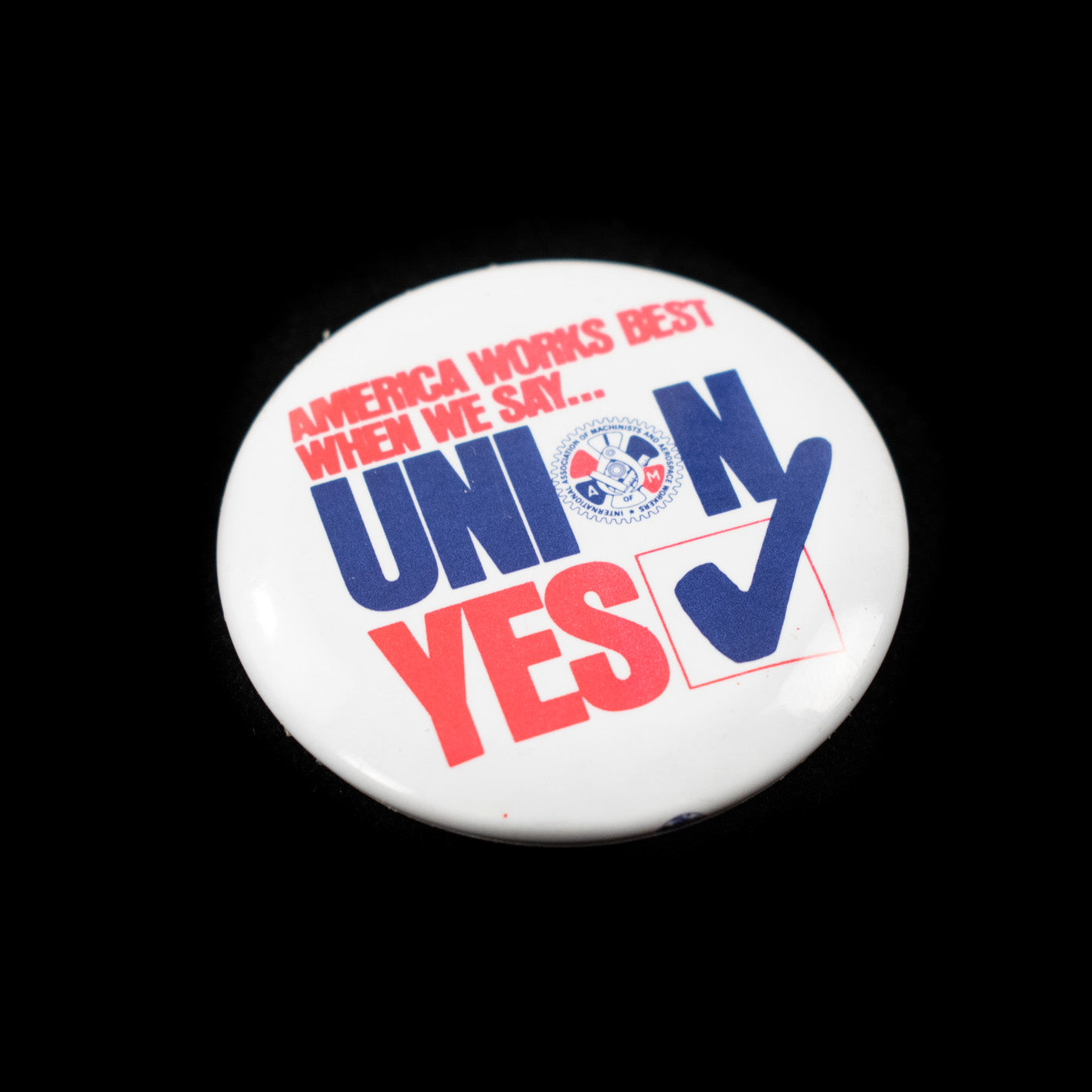 Vote America Pin Works Best when we say Union Yes Button Pin Used 1.5 Inch Metal