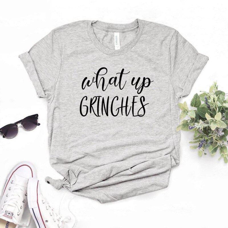 what up grinches christmas Print Women tshirt Cotton Casual Funny t shirt Gift F