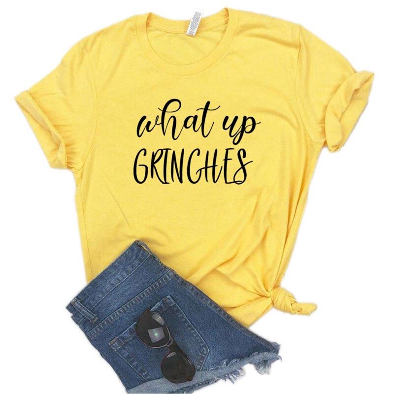 what up grinches christmas Print Women tshirt Cotton Casual Funny t shirt Gift F