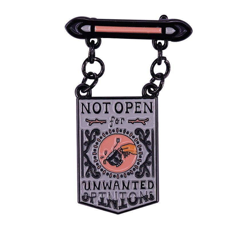 Don't accept unnecessary comments-hanging sign brooch