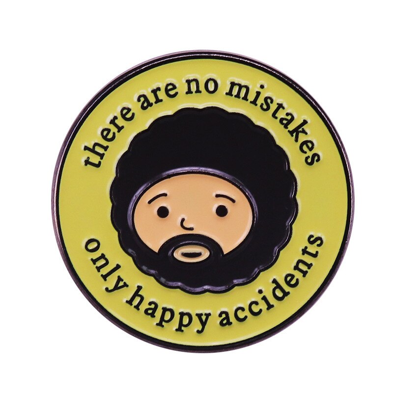 Bob Ruth brooch "no mistakes, only happy accidents"-badge
