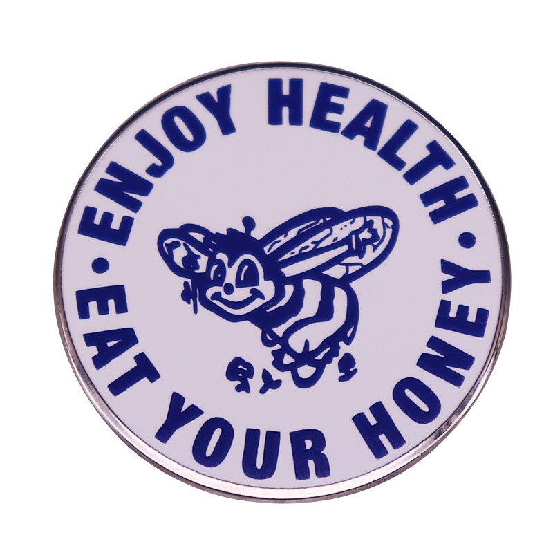 Eat honey and enjoy health brooch vegan badge funny little bee slogan pin