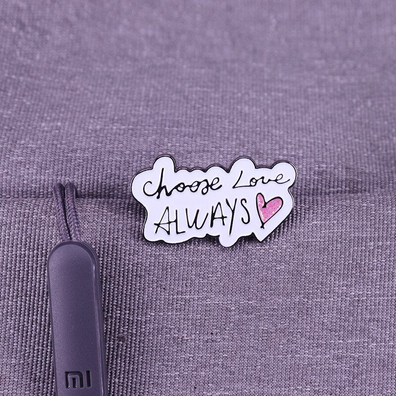 Always Choose Love Glitter Pink Love Brooch Pop Song Inspiration Badge Pin