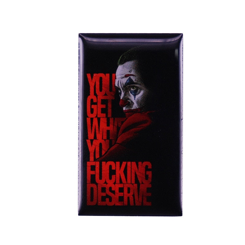 You get what you deserve-clown brooch horror thriller movie badge