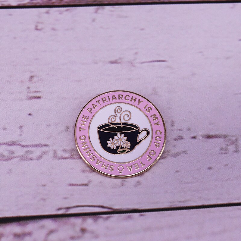 Breaking Patriarchy Is My Hobby Feminist teacup brooch fun pun art badge